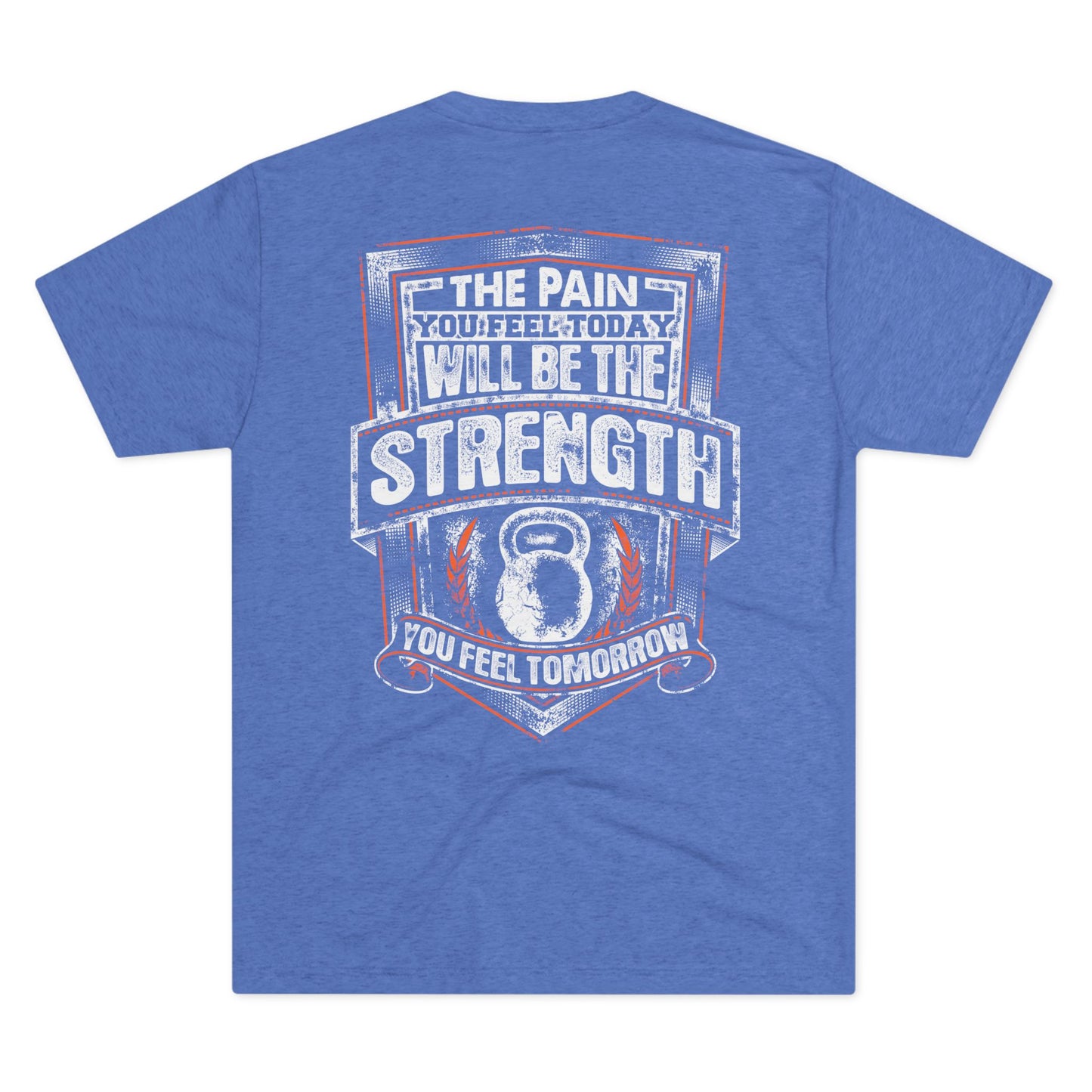Workout T‑Shirt — "The Pain You Feel Today Will Be The Strength You Feel Tomorrow" Motivational Gym Tee