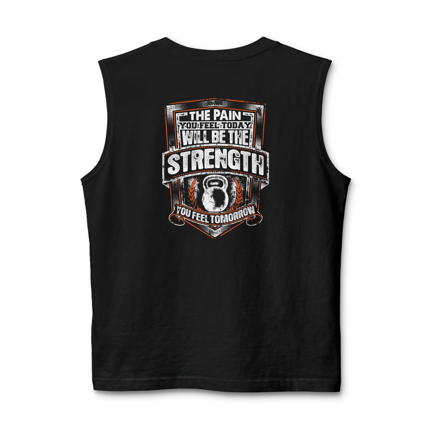 Muscle Tank — "The Pain You Feel Today Will Be The Strength You Feel Tomorrow" Gym Tank Top