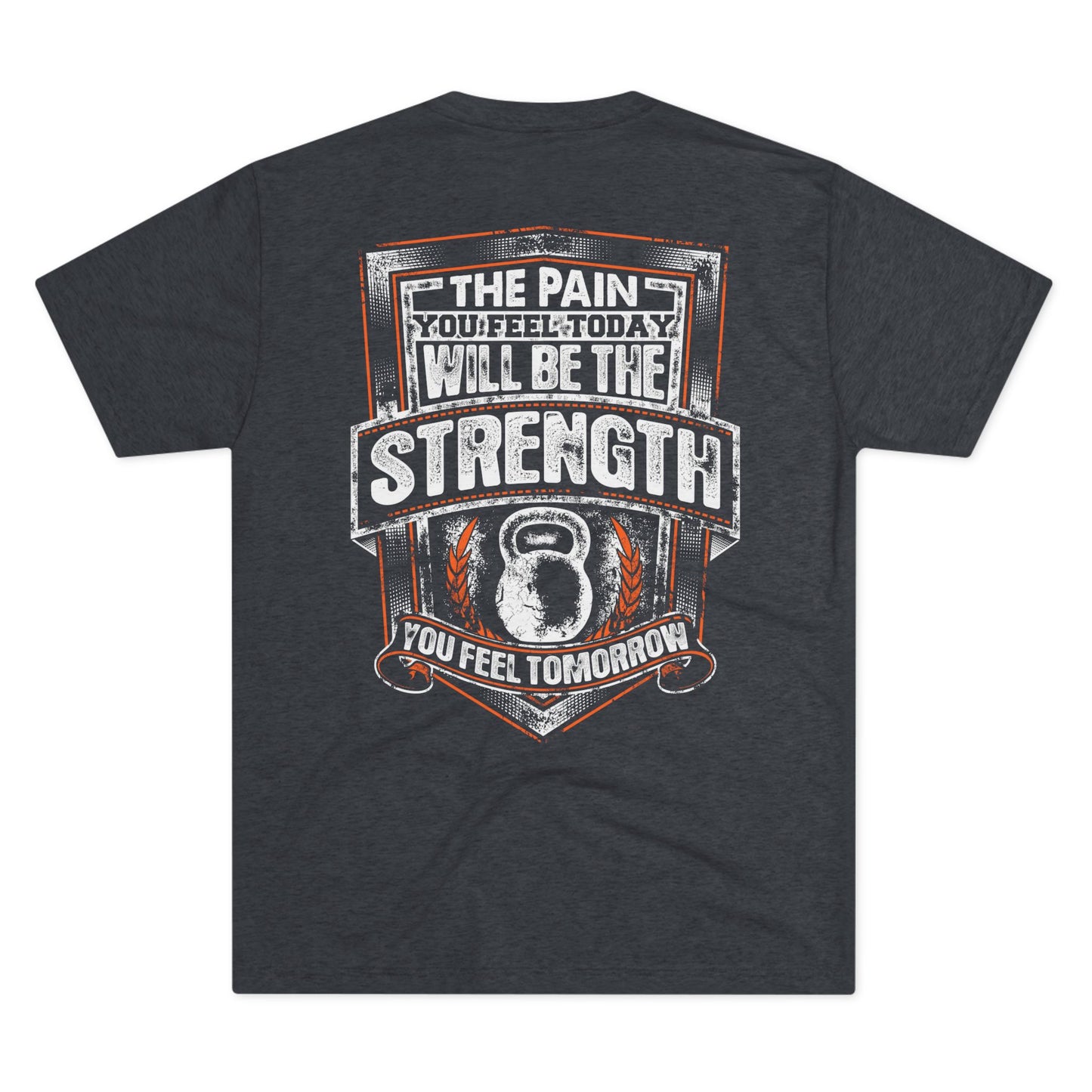 Workout T‑Shirt — "The Pain You Feel Today Will Be The Strength You Feel Tomorrow" Motivational Gym Tee