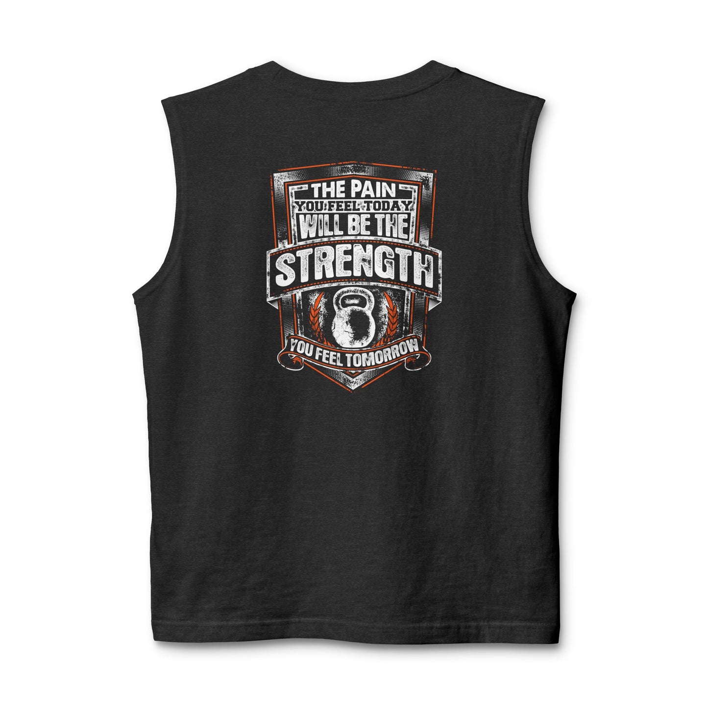 Muscle Tank — "The Pain You Feel Today Will Be The Strength You Feel Tomorrow" Gym Tank Top