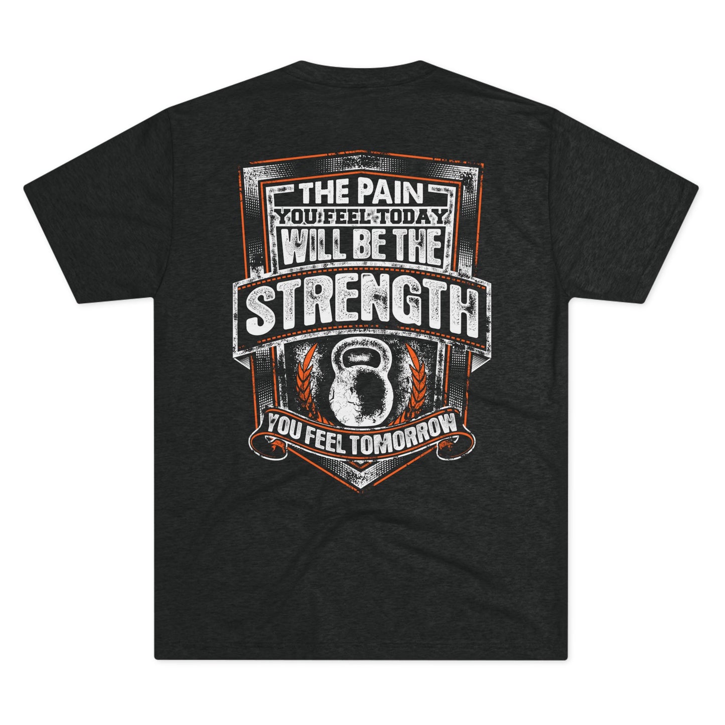 Workout T‑Shirt — "The Pain You Feel Today Will Be The Strength You Feel Tomorrow" Motivational Gym Tee